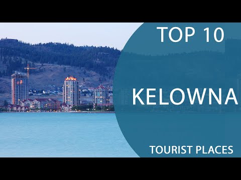 Видео: 10 най-популярни туристически атракции в Келоуна и Оканаган