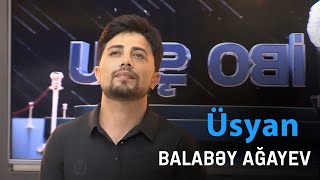 Balabəy Ağayev - Sevdim Əsl Eşq Unudulan Yerdə Mən Səni (Üsyan) / Dünya Tv Resimi