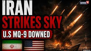 LIVE BREAKING: Iran claims It Downed US MQ-9 Reaper Near Strait Of Hormuz | Nuclear War Soon?  N18G
