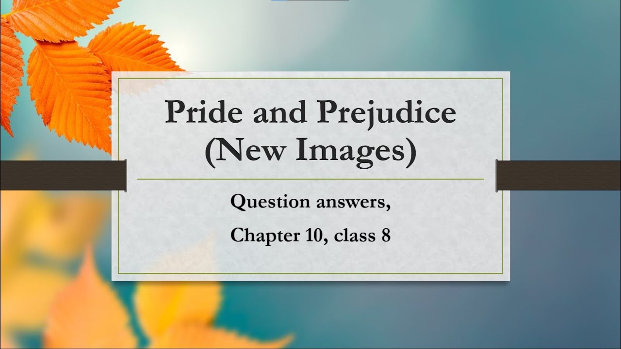 Pride and Prejudice, class8, New Images, Question Answers YouTube