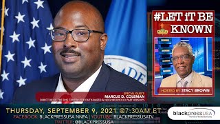 LIVE! — #LET IT BE KNOWN, GUEST: MARCUS D. COLEMAN — THURS. 9.9.21 7:30 AM ET