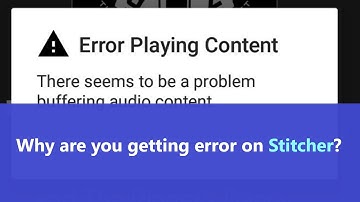 Stitcher error code 1001 - what you should do to fix the issue on podcast app?