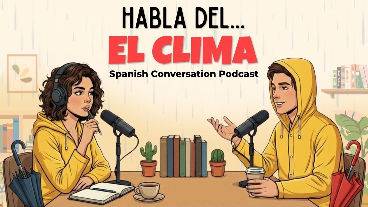 How to talk about the Weather in Spanish | Spanish Podcast for Easy Conversation