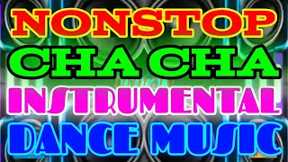 NONSTOP CHA CHA MIX MUSIC || INSTRUMENTAL MEDLEY MUSIC REMIX