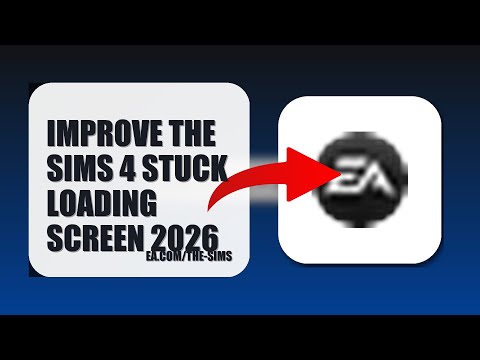 How To Improve The Sims 4 Stuck Loading Screen 2026 (FULL TUTORIAL)