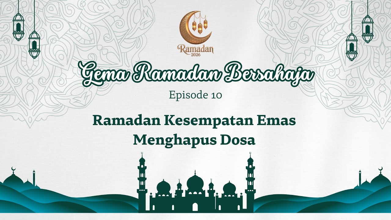GEMA RAMADAN BERSAHAJA (Episode 10)
