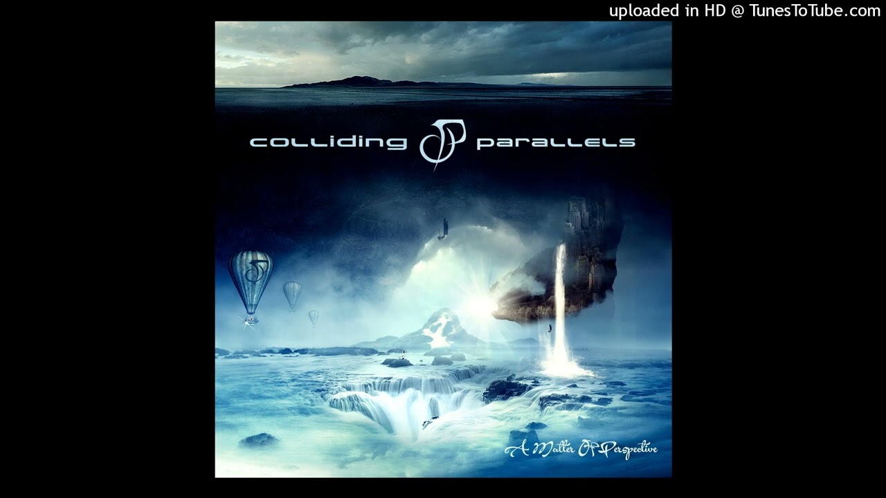 Colliding Parallels - 01. A Matter Of Perspective Part 1