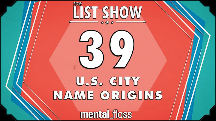 39 U.S. City Name Origins  - mental_floss List Show Ep. 446 | Mental Floss