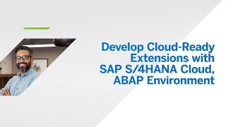 Develop CloudReady Extensions with SAP S/4HANA Cloud, ABAP Environment [DT280] Virtual Workshop
