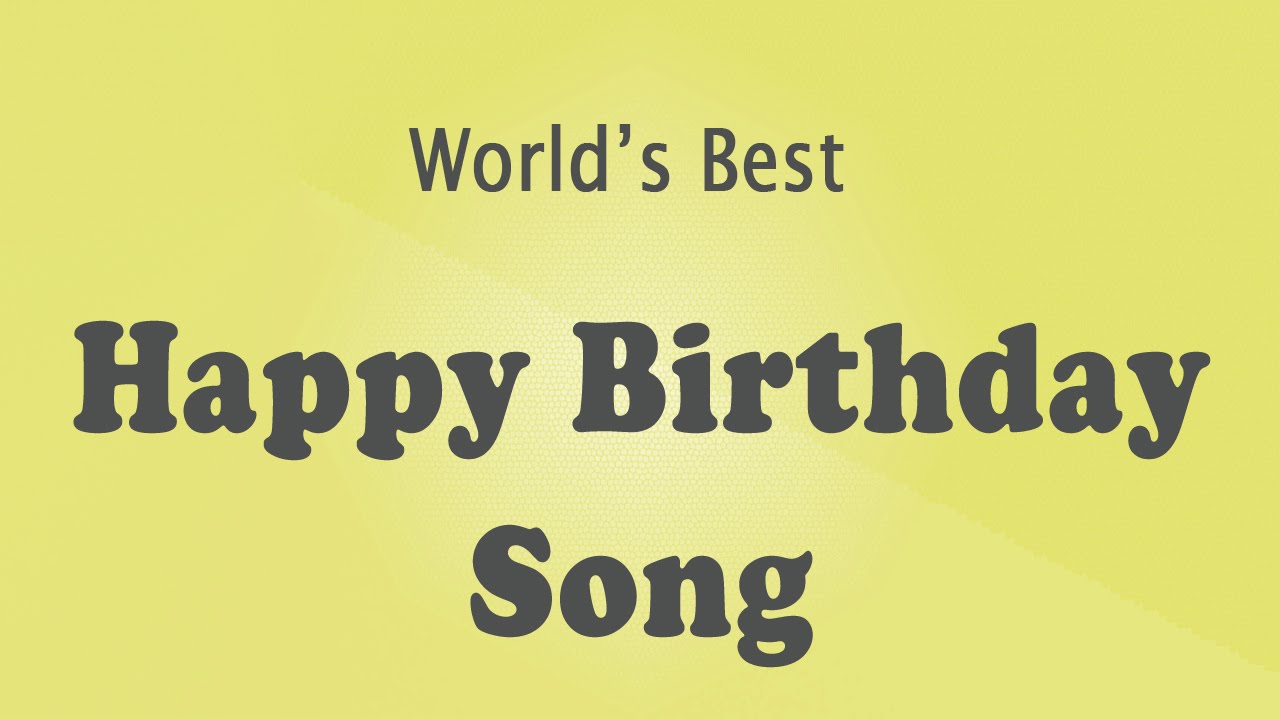 Best Birthday Song Happy Birthday To You Its Your Birthday YouTube