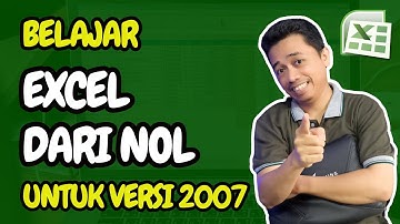 Belajar Excel dari Nol Versi 2007 | Tutorial Excel Pemula