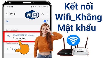 Cách kết nối Wi-Fi mà không cần mật khẩu (Phương pháp dễ dàng _ Android và iOS)