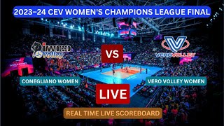 Conegliano Vs Vero Volley LIVE Score UPDATE Volleyball 2024 CEV Women's Champions League Final LIVE