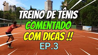 Treino de Tênis COMENTADO - EP.3 - DICAS de JOGO - Como Treinar?