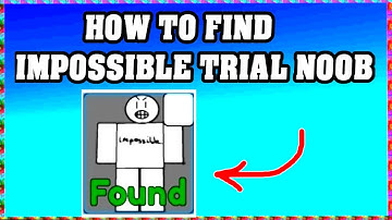 How To Find IMPOSSIBLE TRIAL NOOB in FIND THE NOOBS ROBLOX [Update] [walkthrough]