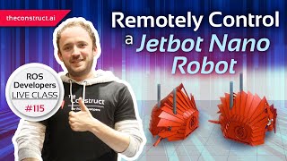 Remotely Control a Jetbot Nano Robot | ROS Developers Live Class #115