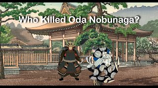 Who Killed Oda Nobunaga? (The Honno-ji Incident)