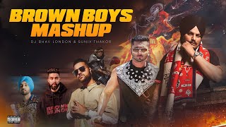 Brown Boys | Punjabi Mashup | @DJBhavLondon & Sunix Thakor | Latest Mashup