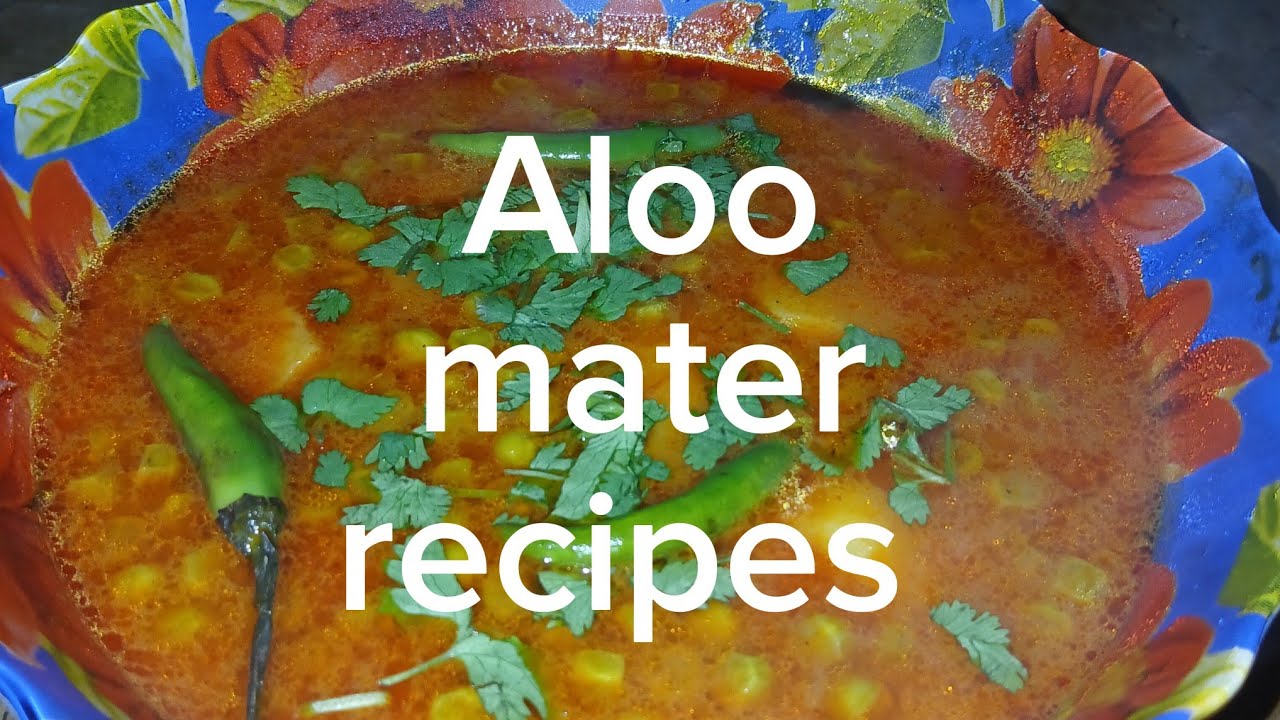 ALOO MATER RECIPES 