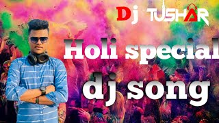 Dj tushar holi special dj remix 2022.  holi special party song