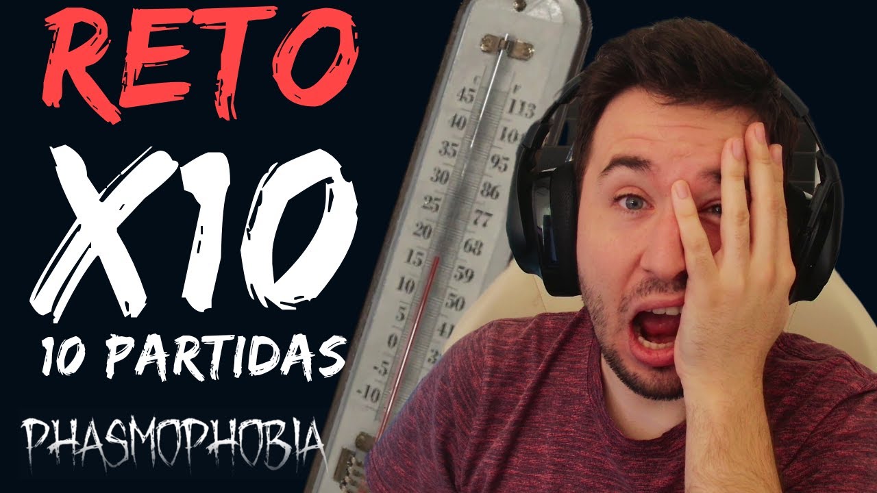 EL RETO MÁS DIFÍCIL DE PHASMOPHOBIA (10x10)
