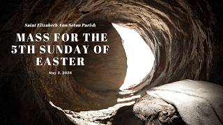 5/3/2026 11:30am Mass for the 5th Sunday of Easter at Saint Elizabeth Ann Seton Parish