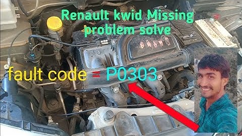 kwid missing problem solve/Raunalt kwid missing problem solve/Raunalt kwid fault code p0303