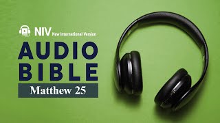 Matthew 25 NIV AUDIO BIBLE (ENG)