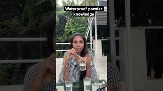 waterproof powder knowledge.Any powder melts on face after sweating so understand this what you used