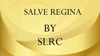 Salve Regina By Slrc