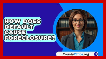 How Does Default Cause Foreclosure? - CountyOffice.org