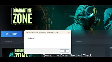 Fix Quarantine Zone The Last Check The UE-QZSim Game Has Crashed And Will Close