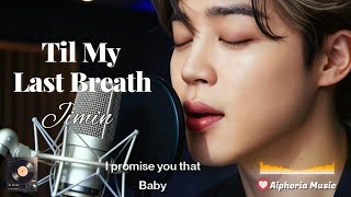 Til My Last Breath – Jimin AI Cover | Deep Emotional R\u0026B Pop Balad