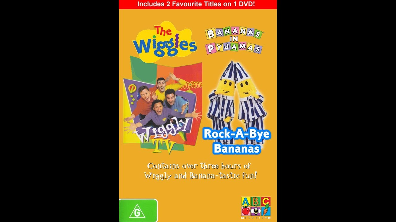 Opening to The Wiggles + Bananas in Pyjamas Wiggly TV + RockABye