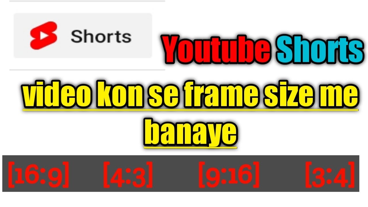 Youtube shorts video frame size || youtube video frame size - YouTube