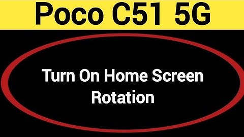 How to turn on home screen rotation, POCO C51 5G home screen auto rotation on off kaise karen