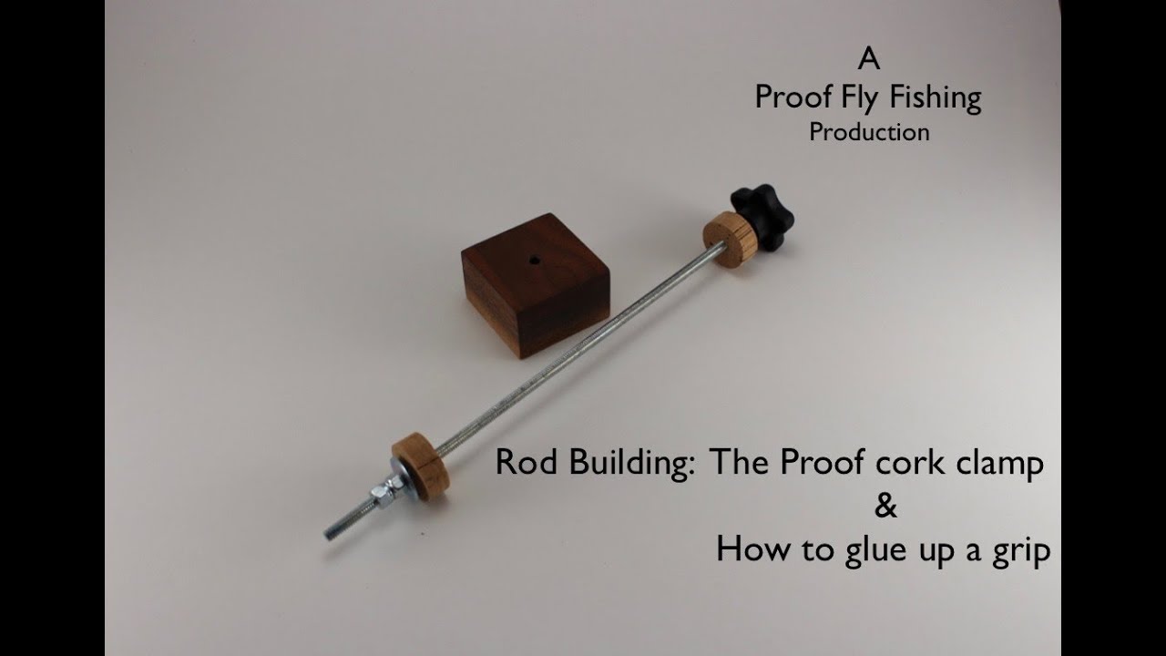 Rod Building Proof Cork Clamp & how to glue up a fly rod grip YouTube