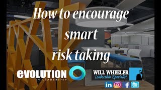 Details How to encourage smart risk taking Update