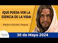 Evangelio De Hoy Jueves 30 Mayo 2024 l Padre Carlos Yepes l Biblia l San  Marcos 10,46-52 l Católica