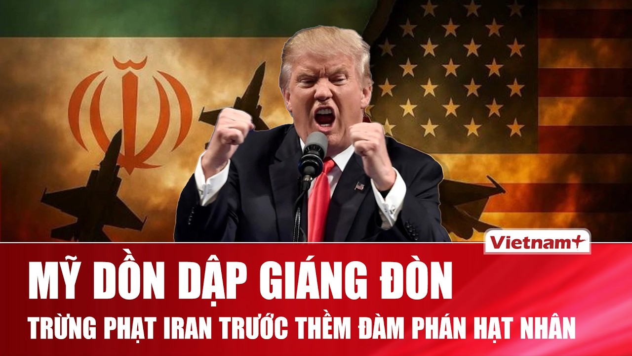 Mỹ dồn dập trừng phạt Iran, đánh mạnh vào mạng lưới dầu và chương trình tên lửa chiến lược