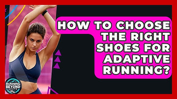How To Choose The Right Shoes For Adaptive Running? - Running Beyond Limits