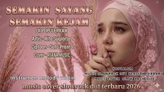 SEMAKIN SAYANG SEMAKIN KEJAM - Rita Sugiarto (Cipt. Suto Pranto)| Cover Riana (Slowrock Dut Version)