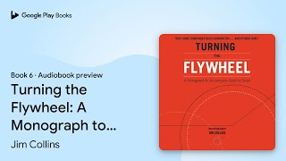Turning the Flywheel: A Monograph to Accompany… by Jim Collins · Audiobook preview
