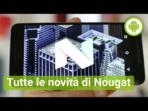 Android 7.0 Nougat, tutto quello che dovete sapere di in meno di 5 minuti