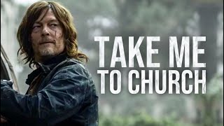 Daryl Dixon Tribute || Take Me To Church [TWD]
