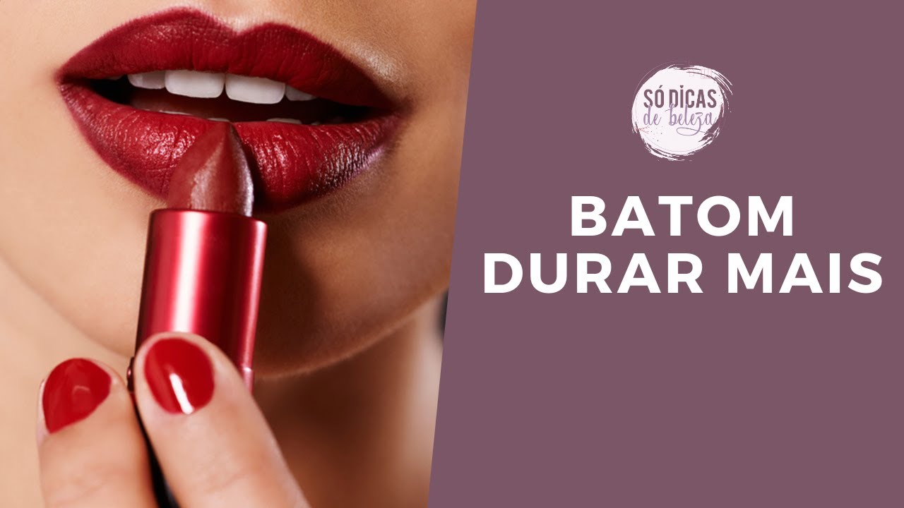 COMO FAZER O BATOM DURAR MAIS TEMPO? | Só Dicas de Beleza