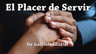 El Placer de Servir - Gabriela Mistral