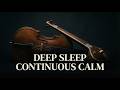 Cello & Tanpura Ambience for Deep Sleep & Continuous Calm
