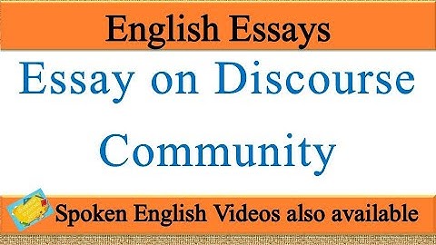 Write an essay on discourse community in english | Essay writing on discourse community in english