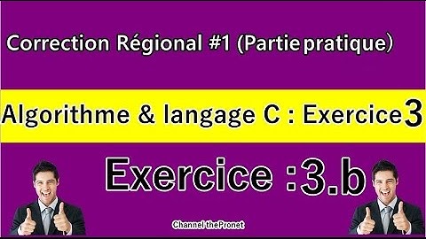 Correction Régional #1 (Partie pratique) / Algorithme & C (Exercice 3.b)